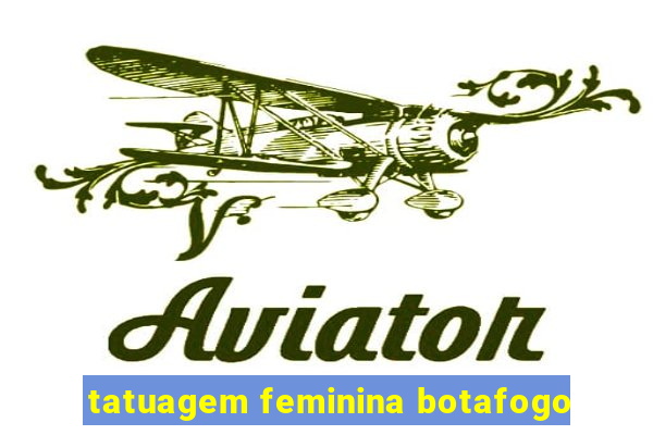 tatuagem feminina botafogo